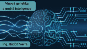 15. díl - Vlnová genetika a umělá inteligence